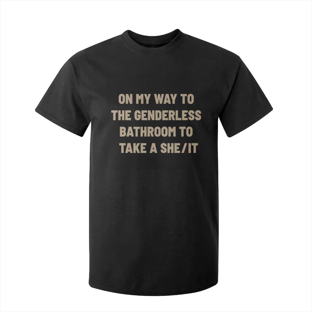On My Way To The Genderless Bathroom To Take a She/It T Shirt For Kid TS10 Black Print Your Wear