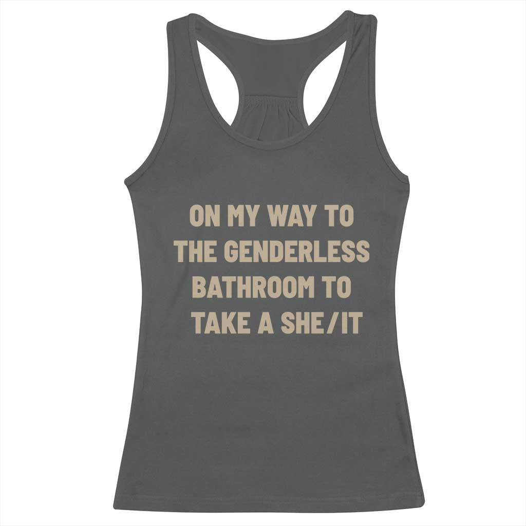 On My Way To The Genderless Bathroom To Take a She/It Racerback Tank Top TS10 Dark Heather Print Your Wear