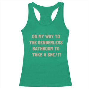 On My Way To The Genderless Bathroom To Take a She/It Racerback Tank Top TS10 Irish Green Print Your Wear
