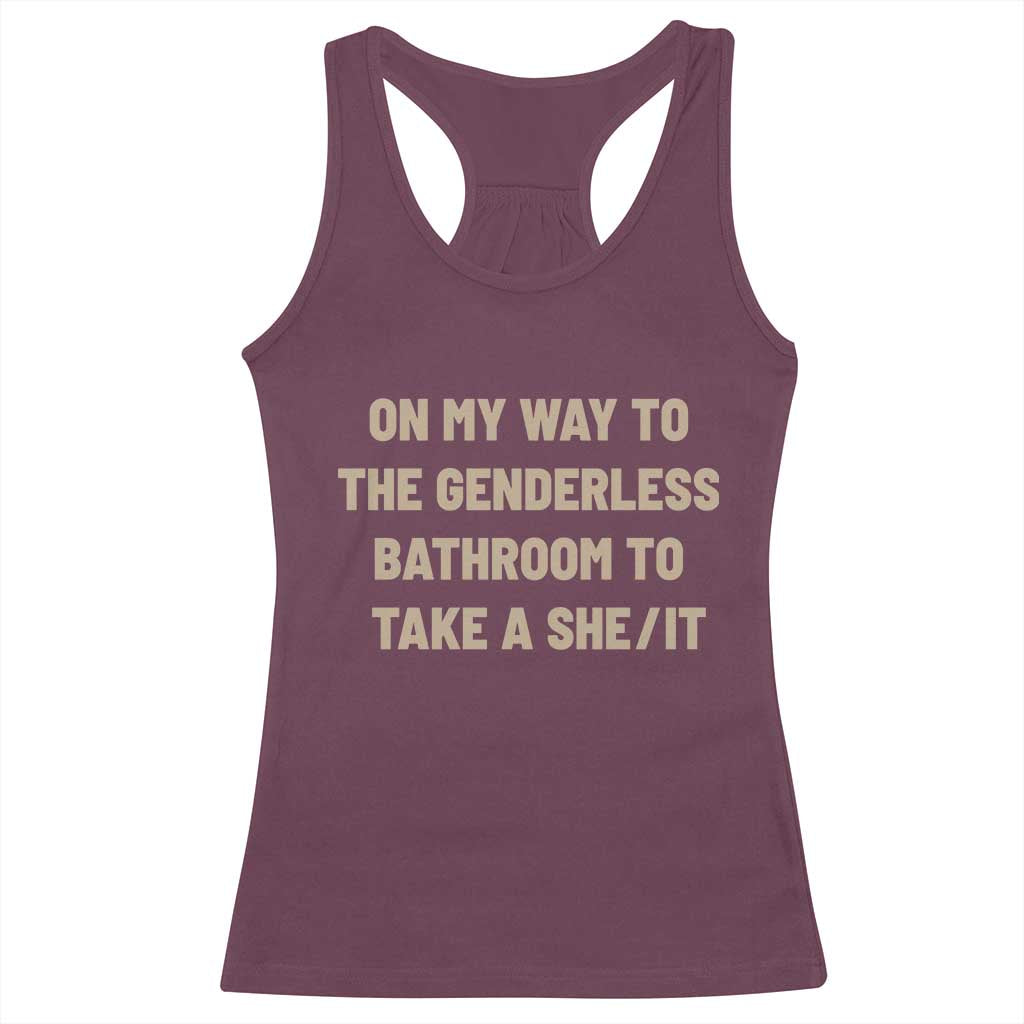 On My Way To The Genderless Bathroom To Take a She/It Racerback Tank Top TS10 Maroon Print Your Wear