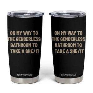 On My Way To The Genderless Bathroom To Take a She/It Tumbler Cup TS10 Black Print Your Wear