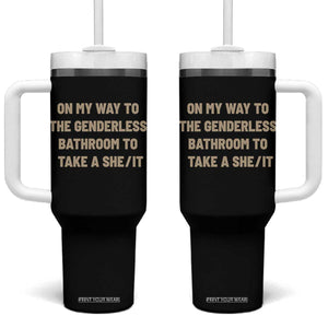 On My Way To The Genderless Bathroom To Take a She/It Tumbler With Handle TS10 One Size: 40 oz Black Print Your Wear