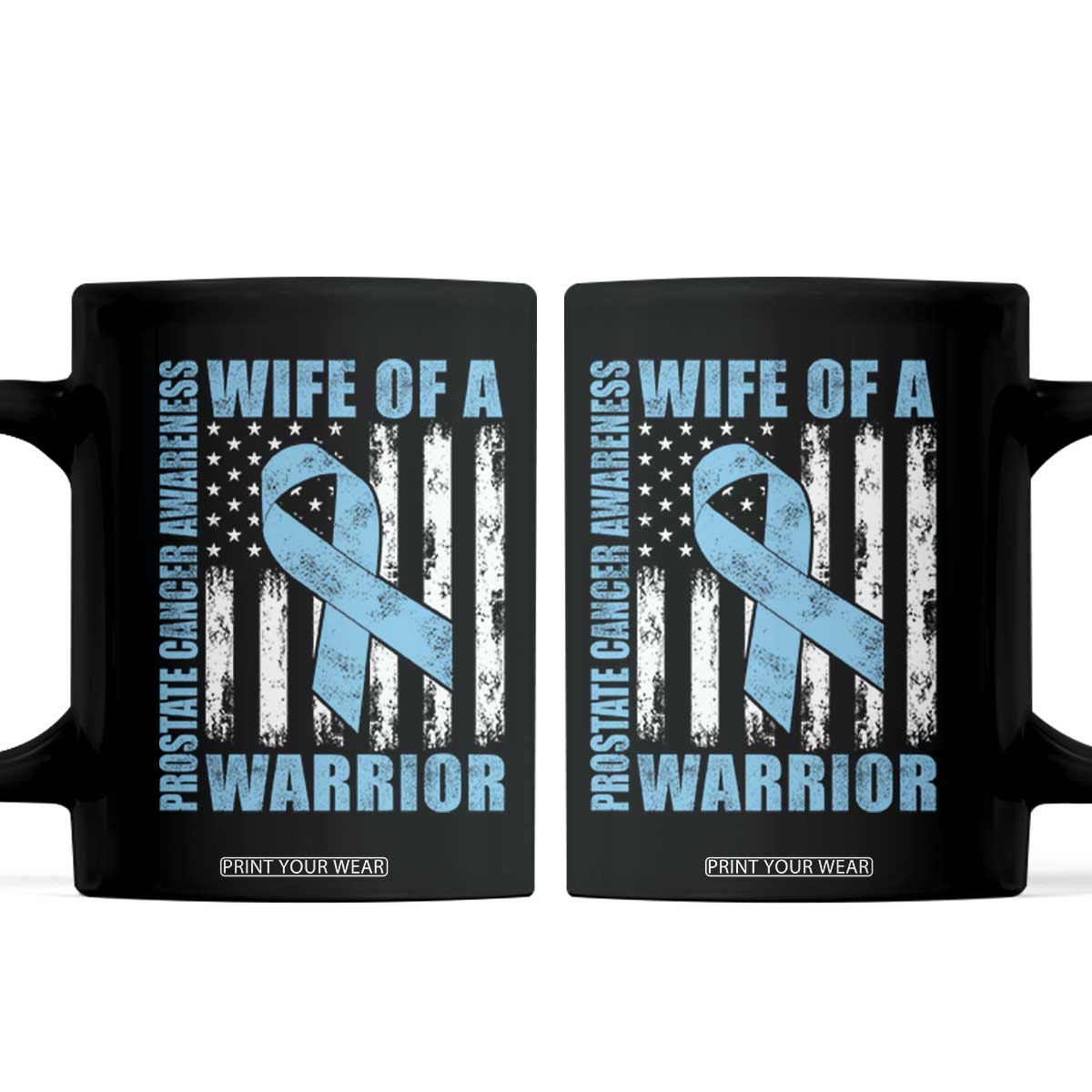Wife Of A Warrior Prostate Cancer Awareness Coffee Mug American Flag Blue Ribbon Graphic TS10 Black Print Your Wear