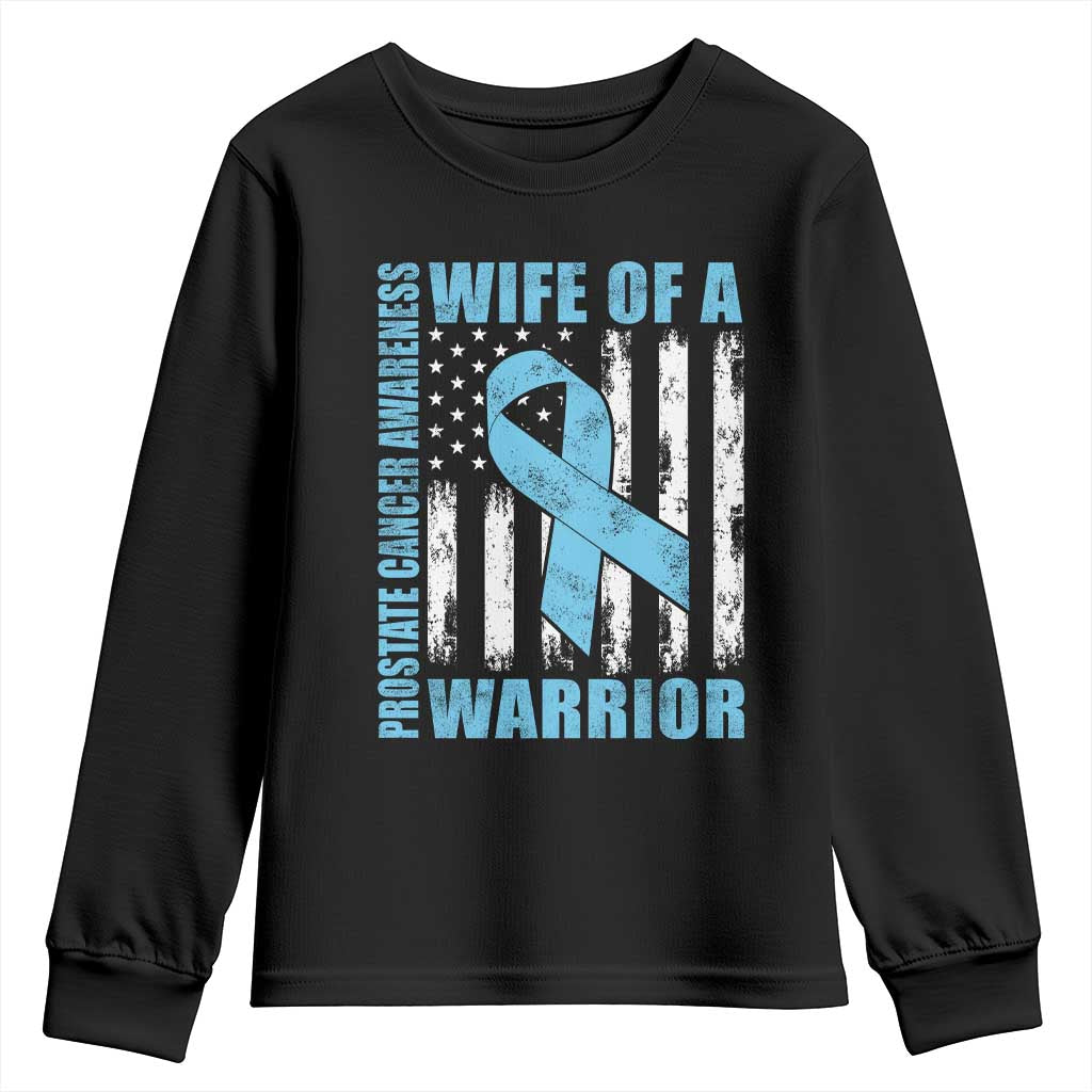 Wife Of A Warrior Prostate Cancer Awareness Youth Sweatshirt American Flag Blue Ribbon Graphic TS10 Black Print Your Wear