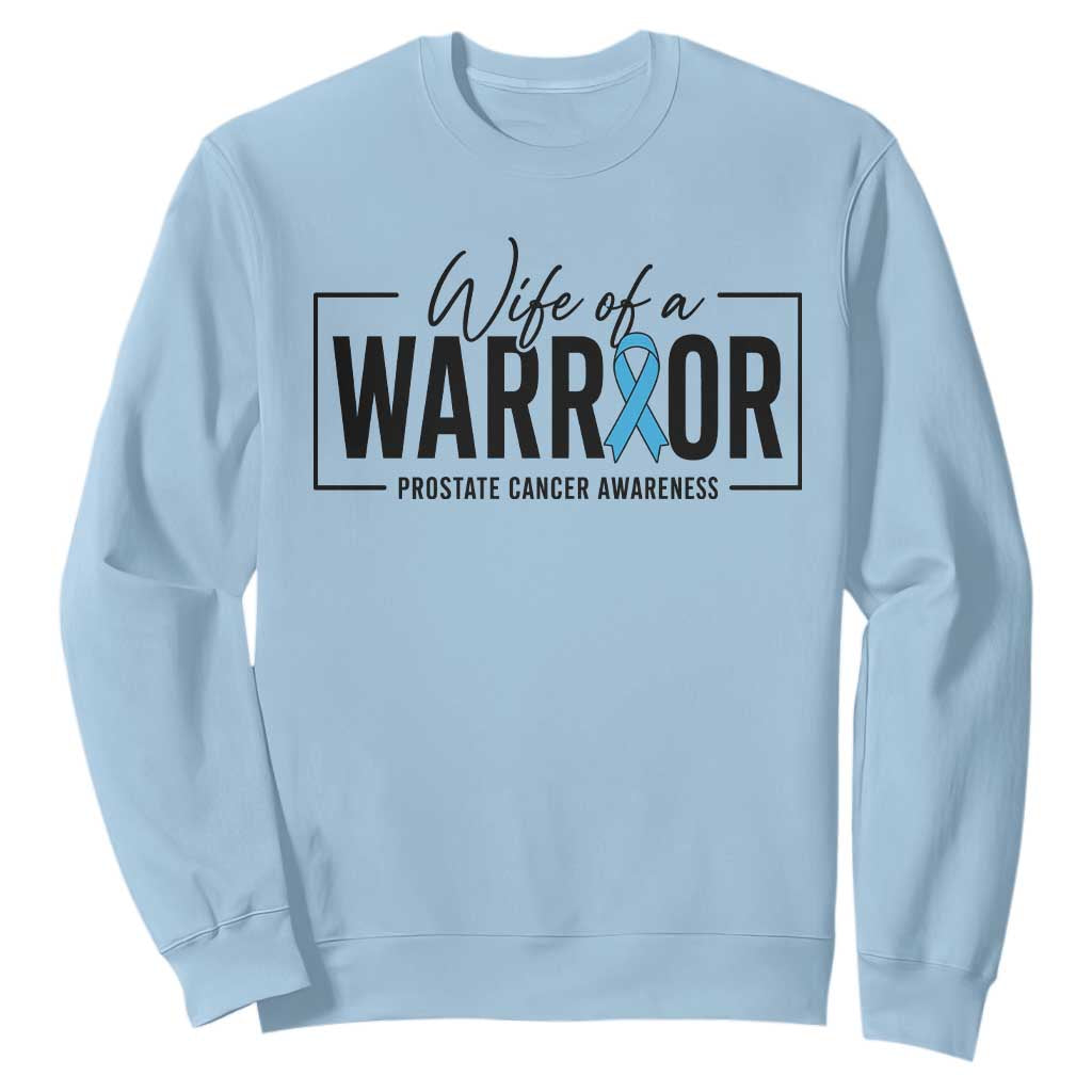 Wife Of A Warrior Prostate Cancer Awareness Sweatshirt Blue Ribbon Graphic TS10 Light Blue Print Your Wear