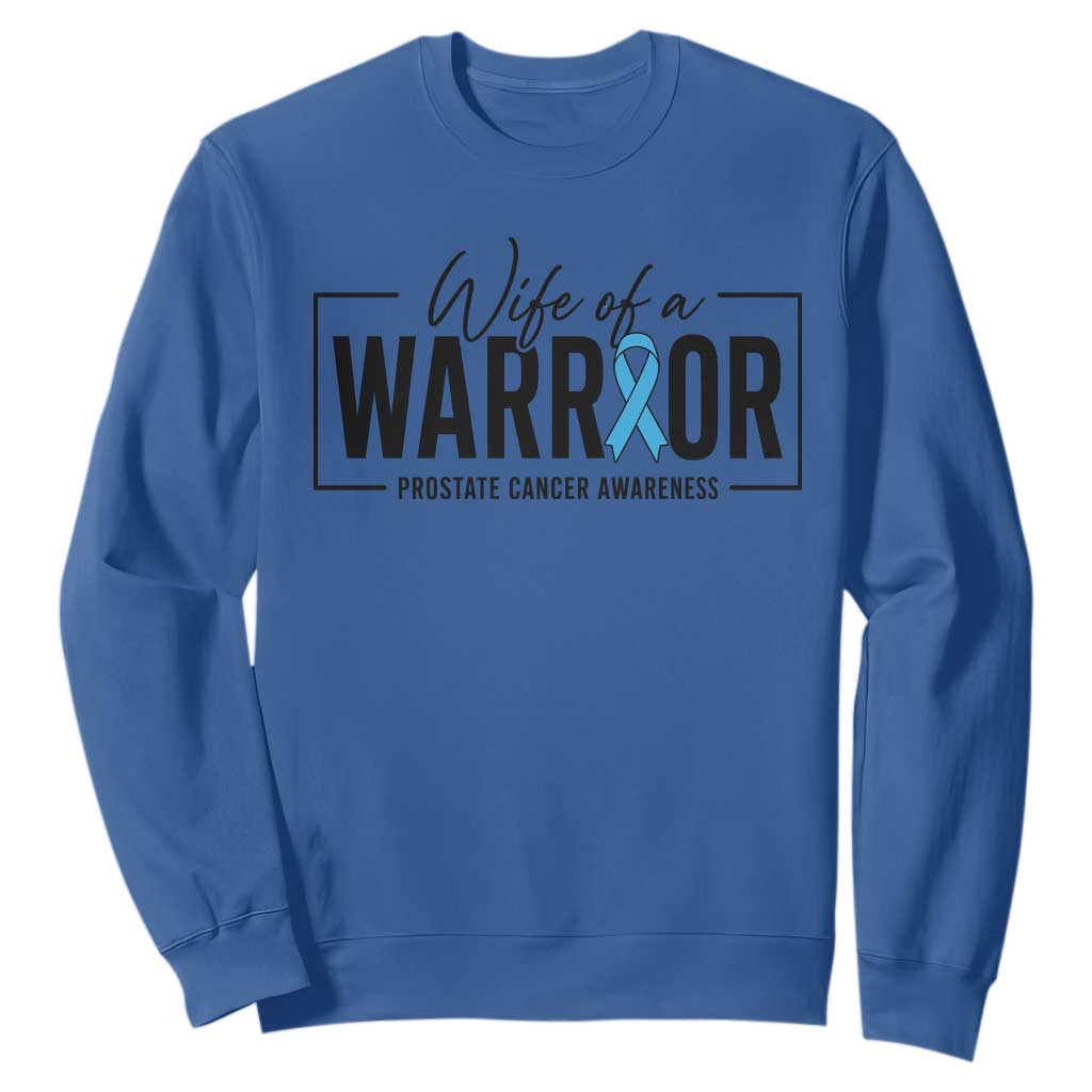 Wife Of A Warrior Prostate Cancer Awareness Sweatshirt Blue Ribbon Graphic TS10 Royal Blue Print Your Wear
