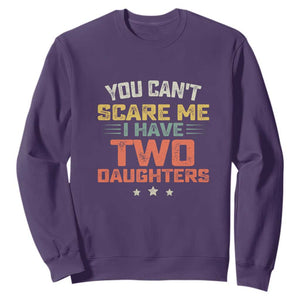 You Cant Scare Me I Have Two Daughters Sweatshirt Funny Dad Mom Retro Graphic TS10 Purple Print Your Wear