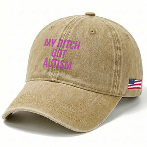 My Bitch Got Autism Washed Cotton Baseball Cap Funny Saying Meme TS10 Print Your Wear