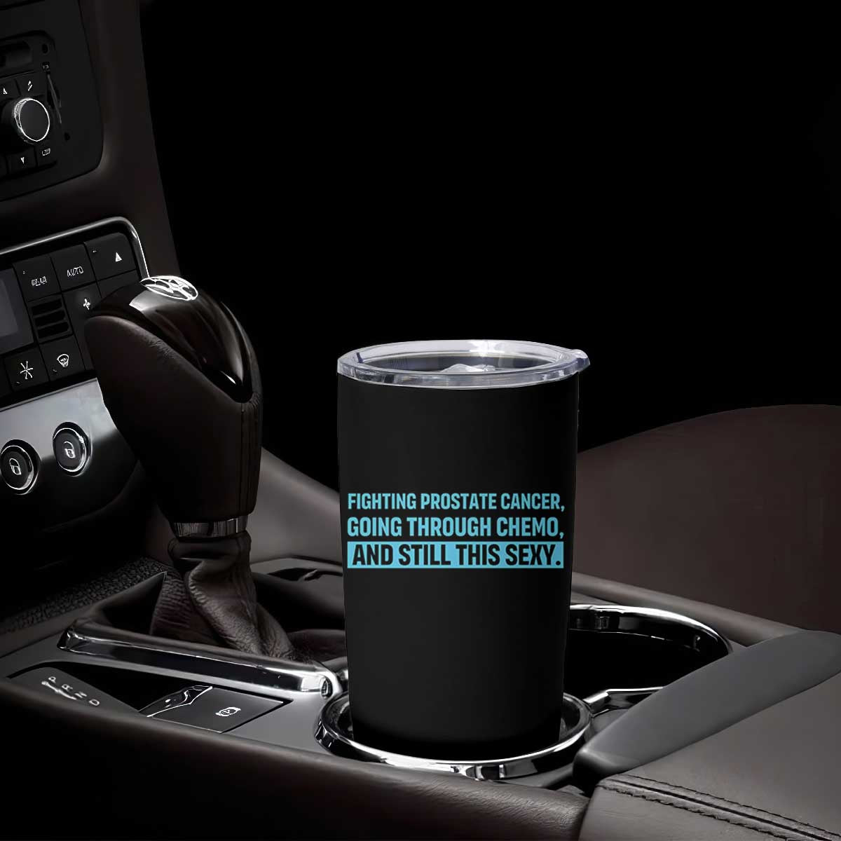 Funny Prostate Cancer Awareness Tumbler Cup Going Through Chemo Still This Sexy TS10 Print Your Wear