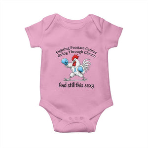 Funny Prostate Cancer Awareness Rooster Graphic Baby Onesie Going Through Chemo Still This Sexy TS10 Light Pink Print Your Wear