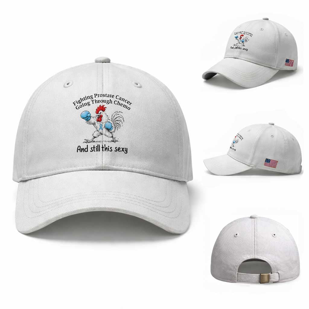 Funny Prostate Cancer Awareness Rooster Graphic Baseball Cap Going Through Chemo Still This Sexy TS10 Baseball Cap Universal Fit White Print Your Wear
