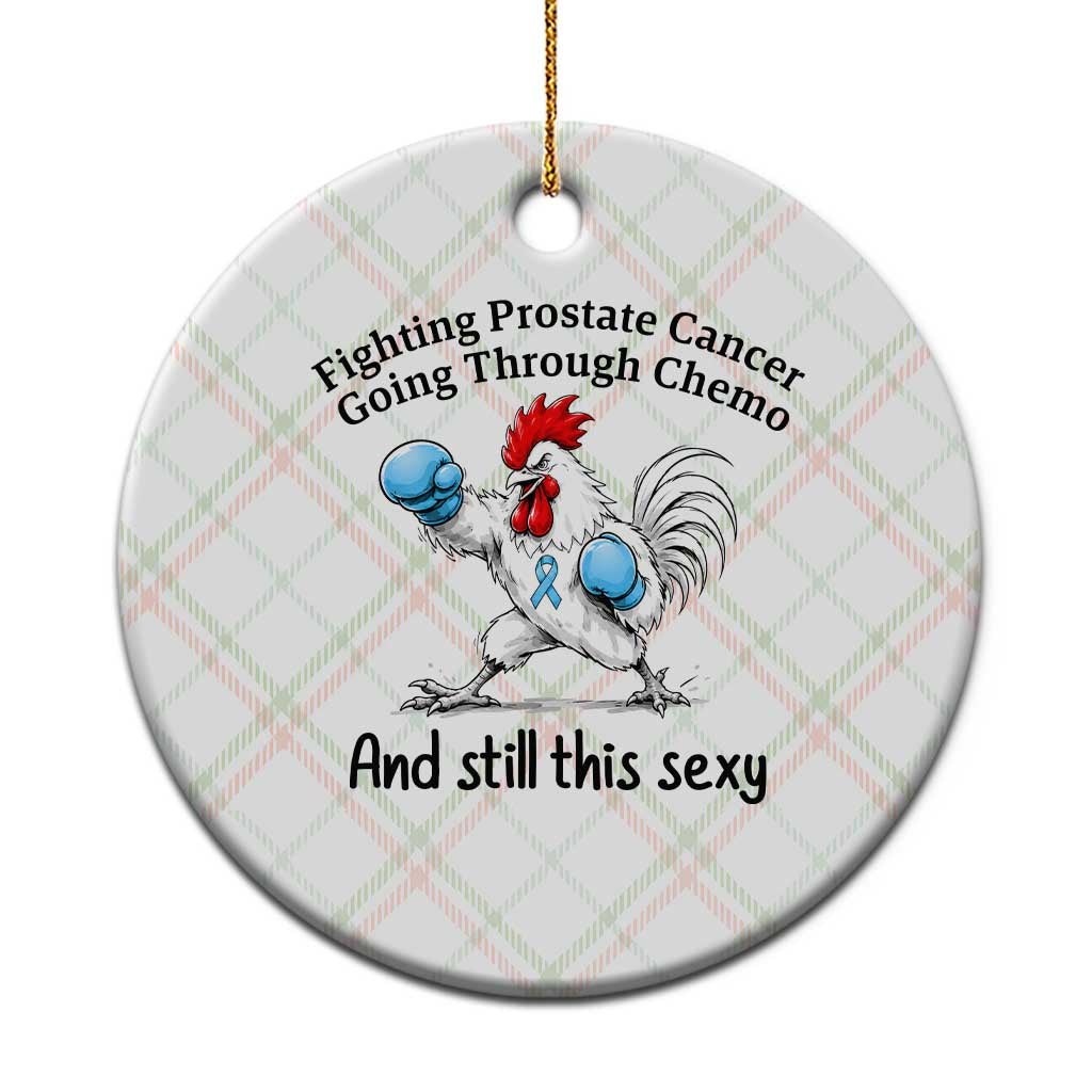 Funny Prostate Cancer Awareness Rooster Graphic Ceramic Ornament Going Through Chemo Still This Sexy TS10 1pc Christmas Plaid Print Your Wear
