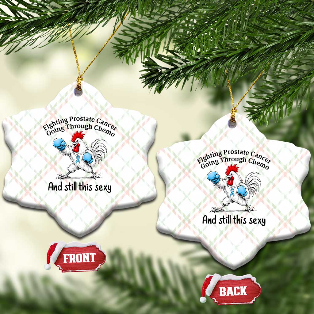 Funny Prostate Cancer Awareness Rooster Graphic Ceramic Ornament Going Through Chemo Still This Sexy TS10 Print Your Wear