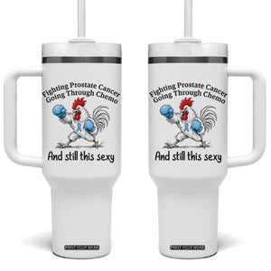 Funny Prostate Cancer Awareness Rooster Graphic Tumbler With Handle Going Through Chemo Still This Sexy TS10 One Size: 40 oz White Print Your Wear