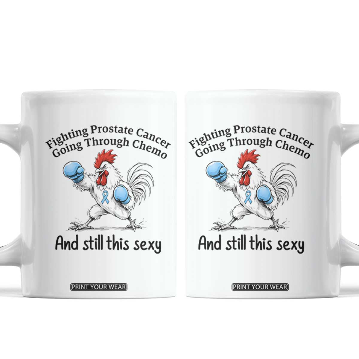 Funny Prostate Cancer Awareness Rooster Graphic Coffee Mug Going Through Chemo Still This Sexy TS10 White Print Your Wear