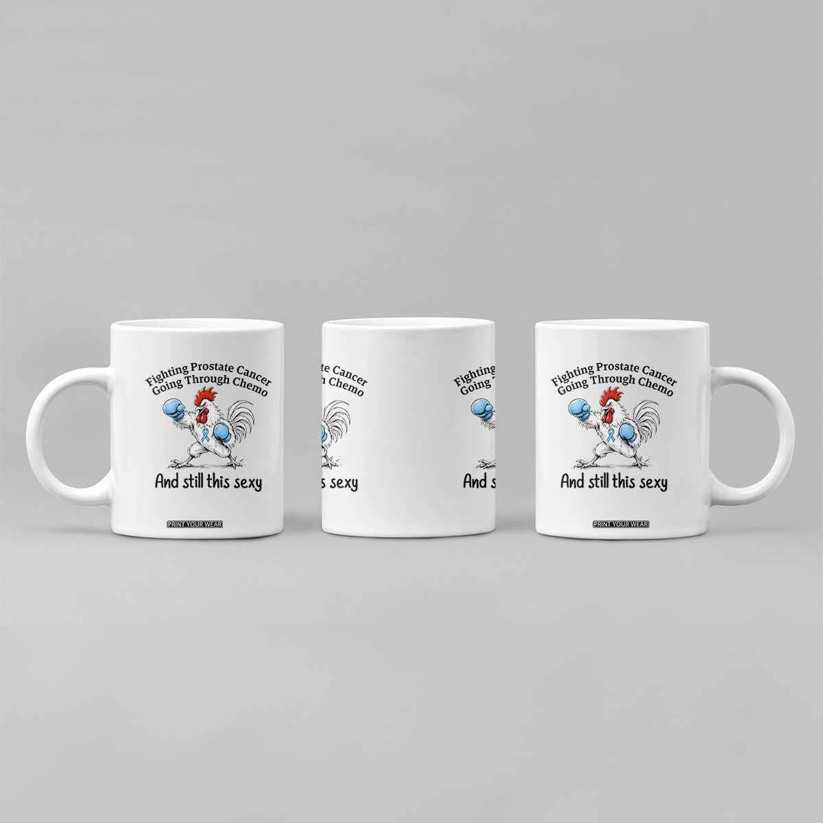 Funny Prostate Cancer Awareness Rooster Graphic Coffee Mug Going Through Chemo Still This Sexy TS10 Print Your Wear