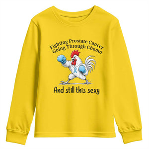 Funny Prostate Cancer Awareness Rooster Graphic Youth Sweatshirt Going Through Chemo Still This Sexy TS10 Daisy Print Your Wear