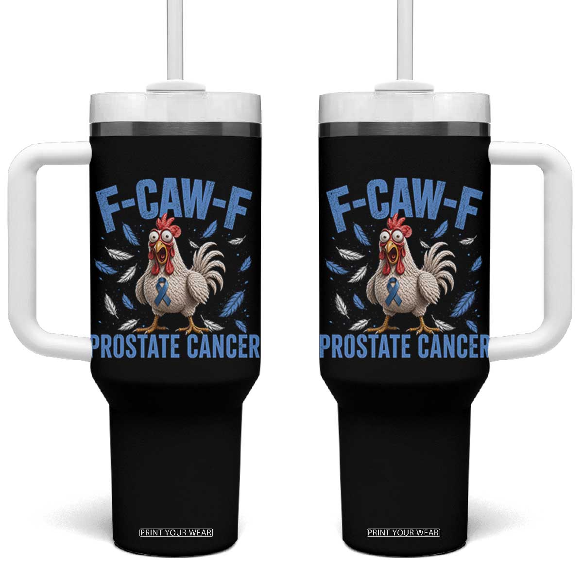 F-Caw-F Prostate Cancer Awareness Chicken Tumbler With Handle Funny Blue Ribbon Support TS10 One Size: 40 oz Black Print Your Wear