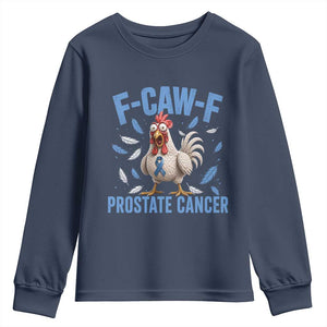 F-Caw-F Prostate Cancer Awareness Chicken Youth Sweatshirt Funny Blue Ribbon Support TS10 Navy Print Your Wear