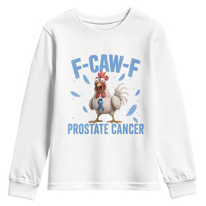 F-Caw-F Prostate Cancer Awareness Chicken Youth Sweatshirt Funny Blue Ribbon Support TS10 White Print Your Wear