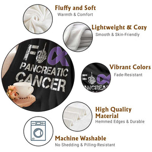 Fck Pancreatic Cancer Throw Blanket Purple Ribbon Skeleton Hand Graphic TS10 Print Your Wear