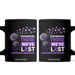 Overdose Awareness Coffee Mug Remembering Those We Have Lost Dandelion Purple Ribbon Memorial TS10 Black Print Your Wear