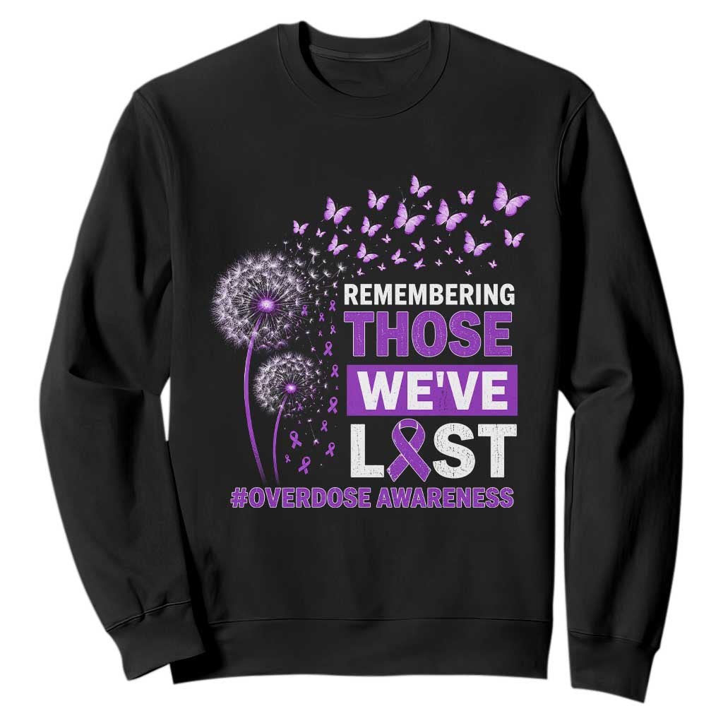 Overdose Awareness Sweatshirt Remembering Those We Have Lost Dandelion Purple Ribbon Memorial TS10 Black Print Your Wear