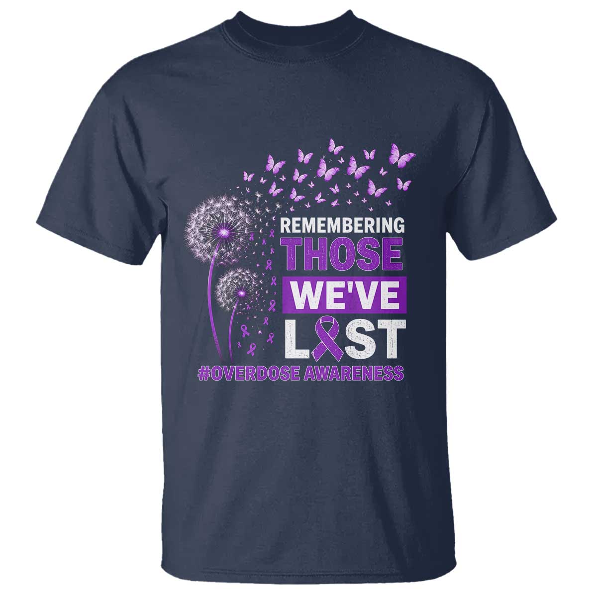 Overdose Awareness T Shirt Remembering Those We Have Lost Dandelion Purple Ribbon Memorial TS10 Navy Print Your Wear