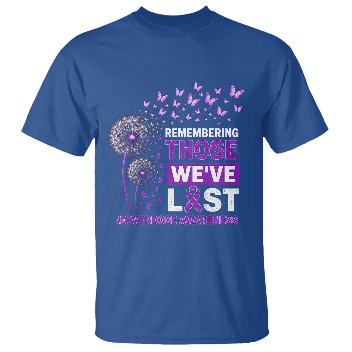Overdose Awareness T Shirt Remembering Those We Have Lost Dandelion Purple Ribbon Memorial TS10 Royal Blue Print Your Wear