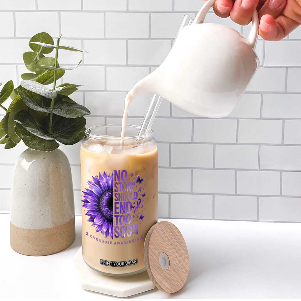 No Story Should End Too Soon Purple Sunflower Overdose Awareness Glass Can TS10 Print Your Wear