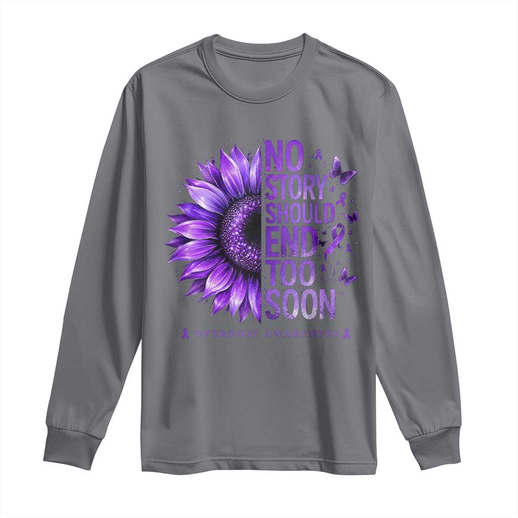 No Story Should End Too Soon Purple Sunflower Overdose Awareness Long Sleeve Shirt TS10 Charcoal Print Your Wear
