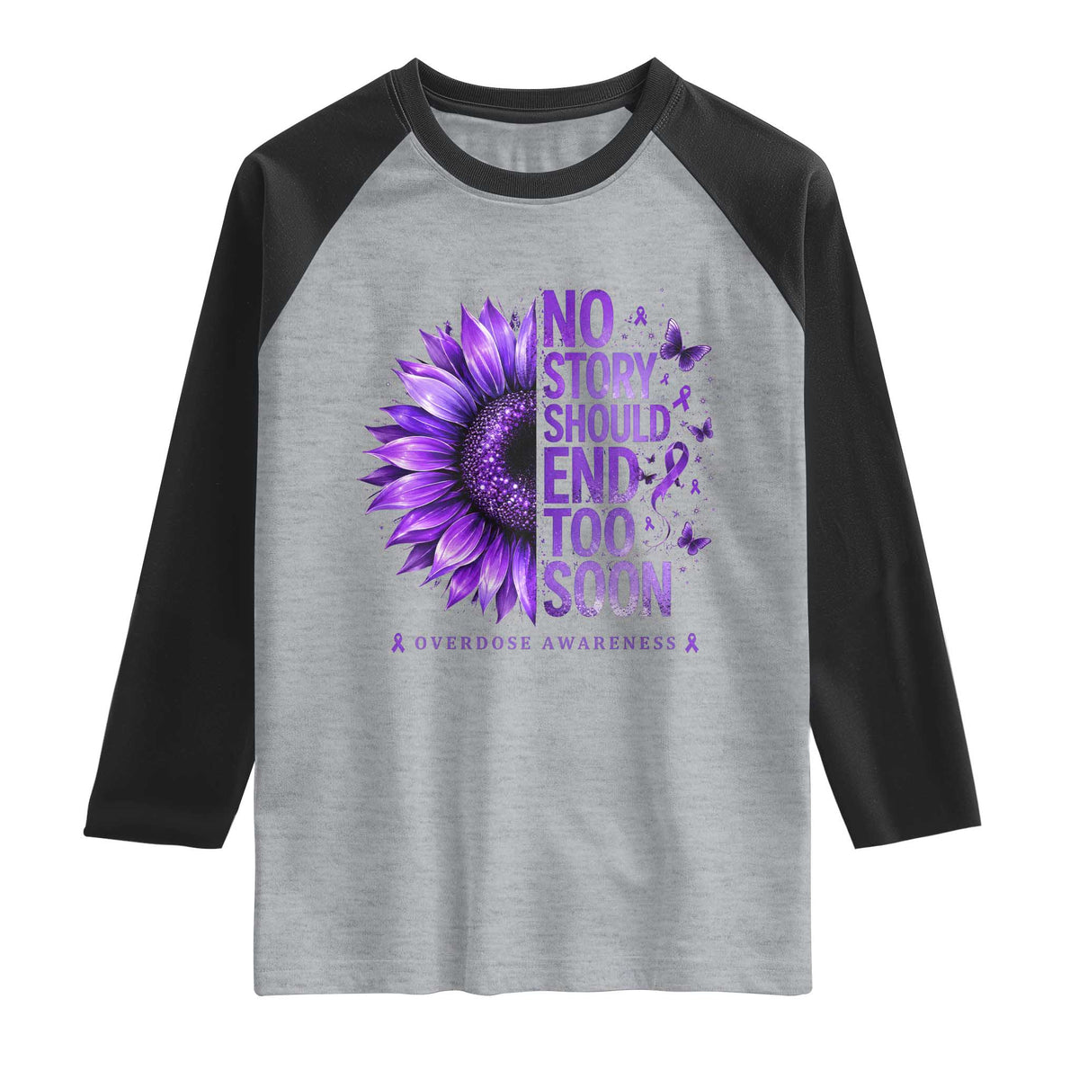 No Story Should End Too Soon Purple Sunflower Overdose Awareness Raglan Shirt TS10 Heather Gray Black Print Your Wear