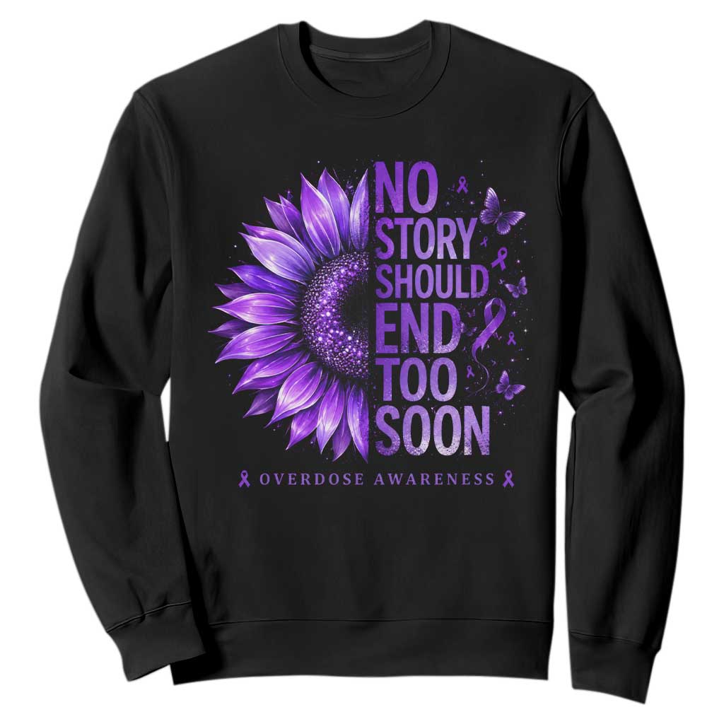 No Story Should End Too Soon Purple Sunflower Overdose Awareness Sweatshirt TS10 Black Print Your Wear