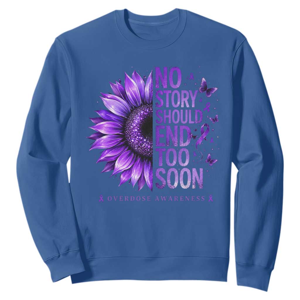 No Story Should End Too Soon Purple Sunflower Overdose Awareness Sweatshirt TS10 Royal Blue Print Your Wear