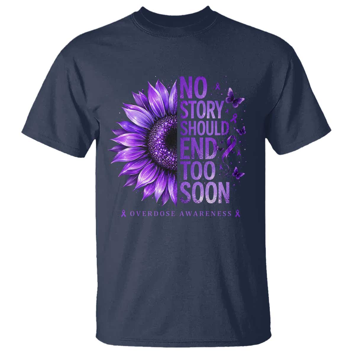 No Story Should End Too Soon Purple Sunflower Overdose Awareness T Shirt TS10 Navy Print Your Wear