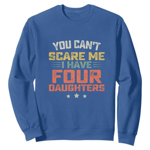 You Cant Scare Me I Have Four Daughters Sweatshirt Funny Dad Mom Retro Graphic TS10 Royal Blue Print Your Wear