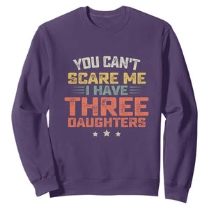 You Cant Scare Me I Have Three Daughters Sweatshirt Funny Dad Mom Retro Graphic TS10 Purple Print Your Wear