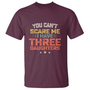 You Cant Scare Me I Have Three Daughters T Shirt Funny Dad Mom Retro Graphic TS10 Maroon Print Your Wear