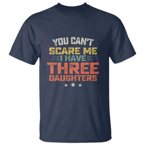 You Cant Scare Me I Have Three Daughters T Shirt Funny Dad Mom Retro Graphic TS10 Navy Print Your Wear