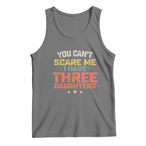 You Cant Scare Me I Have Three Daughters Tank Top Funny Dad Mom Retro Graphic TS10 Black Heather Print Your Wear