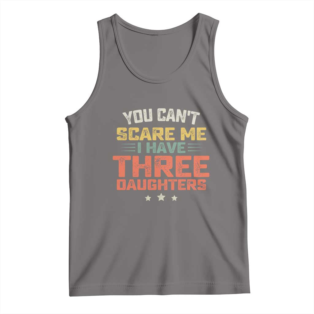 You Cant Scare Me I Have Three Daughters Tank Top Funny Dad Mom Retro Graphic TS10 Deep Heather Print Your Wear