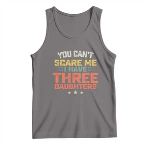 You Cant Scare Me I Have Three Daughters Tank Top Funny Dad Mom Retro Graphic TS10 Deep Heather Print Your Wear