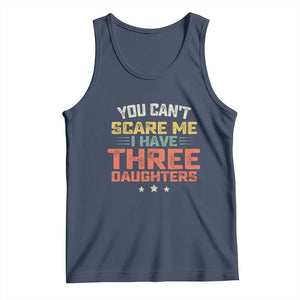 You Cant Scare Me I Have Three Daughters Tank Top Funny Dad Mom Retro Graphic TS10 Navy Print Your Wear