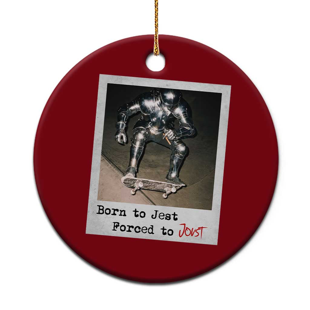 Knights Meme Ceramic Ornament Born to Jest Forced to Joust TS10 1pc Red Print Your Wear