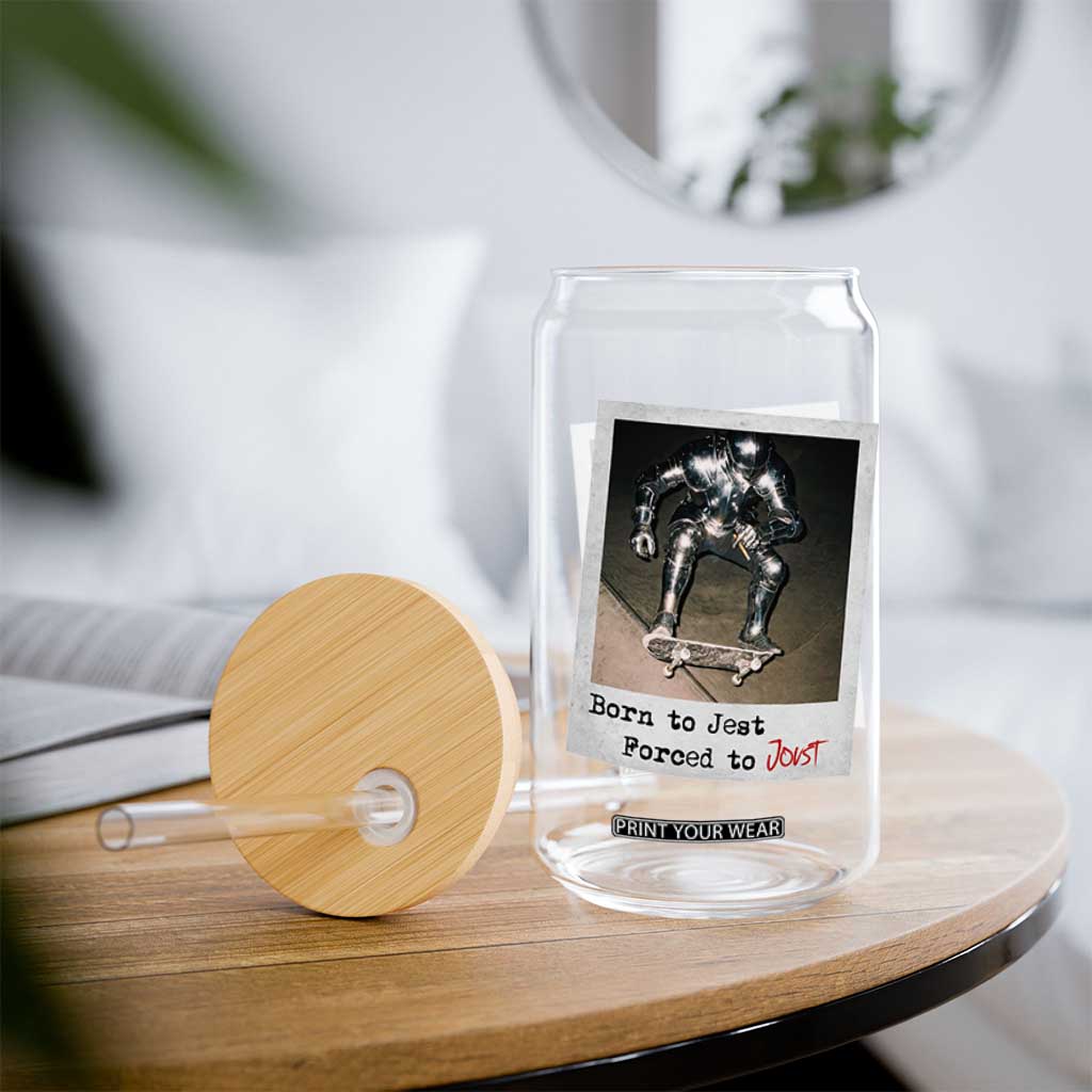 Knights Meme Glass Can Born to Jest Forced to Joust TS10 Print Your Wear