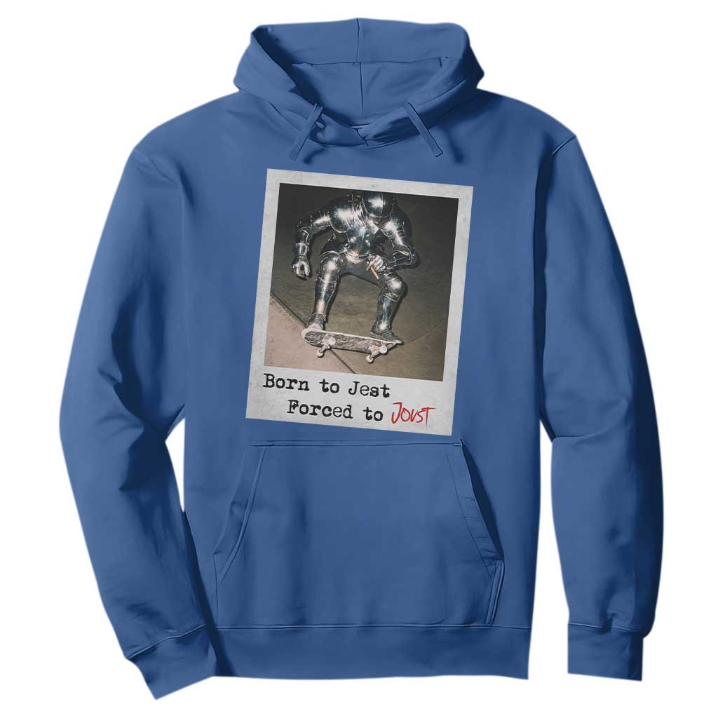 Knights Meme Hoodie Born to Jest Forced to Joust TS10 Royal Blue Print Your Wear
