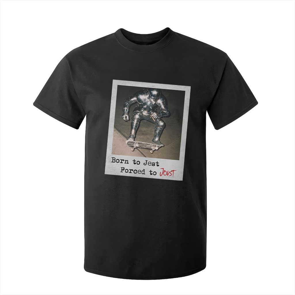 Knights Meme T Shirt For Kid Born to Jest Forced to Joust TS10 Black Print Your Wear