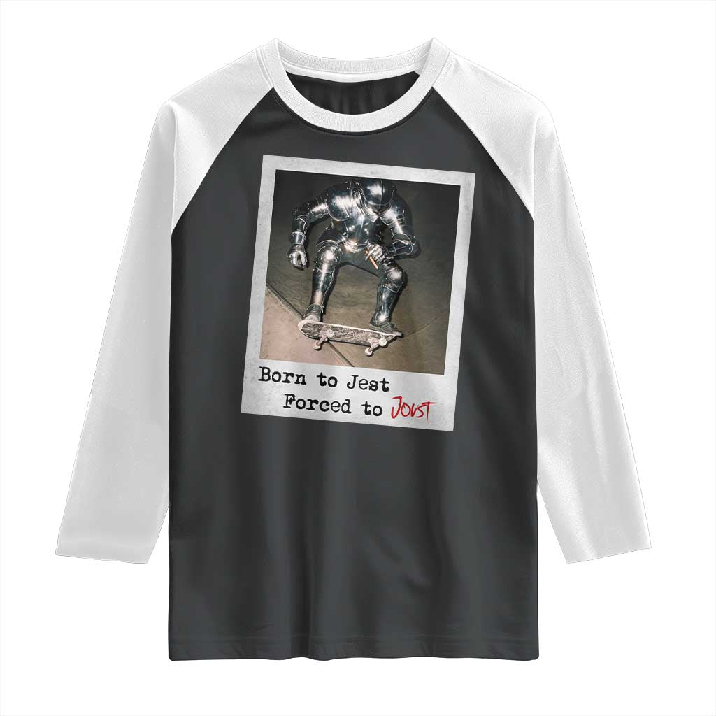 Knights Meme Raglan Shirt Born to Jest Forced to Joust TS10 Black White Print Your Wear