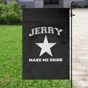 Jerry Makes Me Drink Garden Flag Hilarious I Love DFC TS10 Print Your Wear
