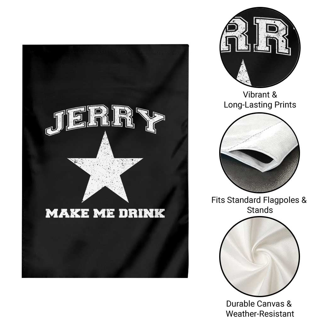 Jerry Makes Me Drink Garden Flag Hilarious I Love DFC TS10 Print Your Wear